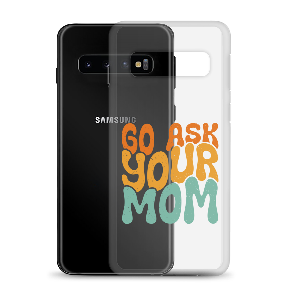 Go Ask Your Mom Clear Case for Samsung®