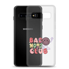 Bad Moms Club Clear Case for Samsung®