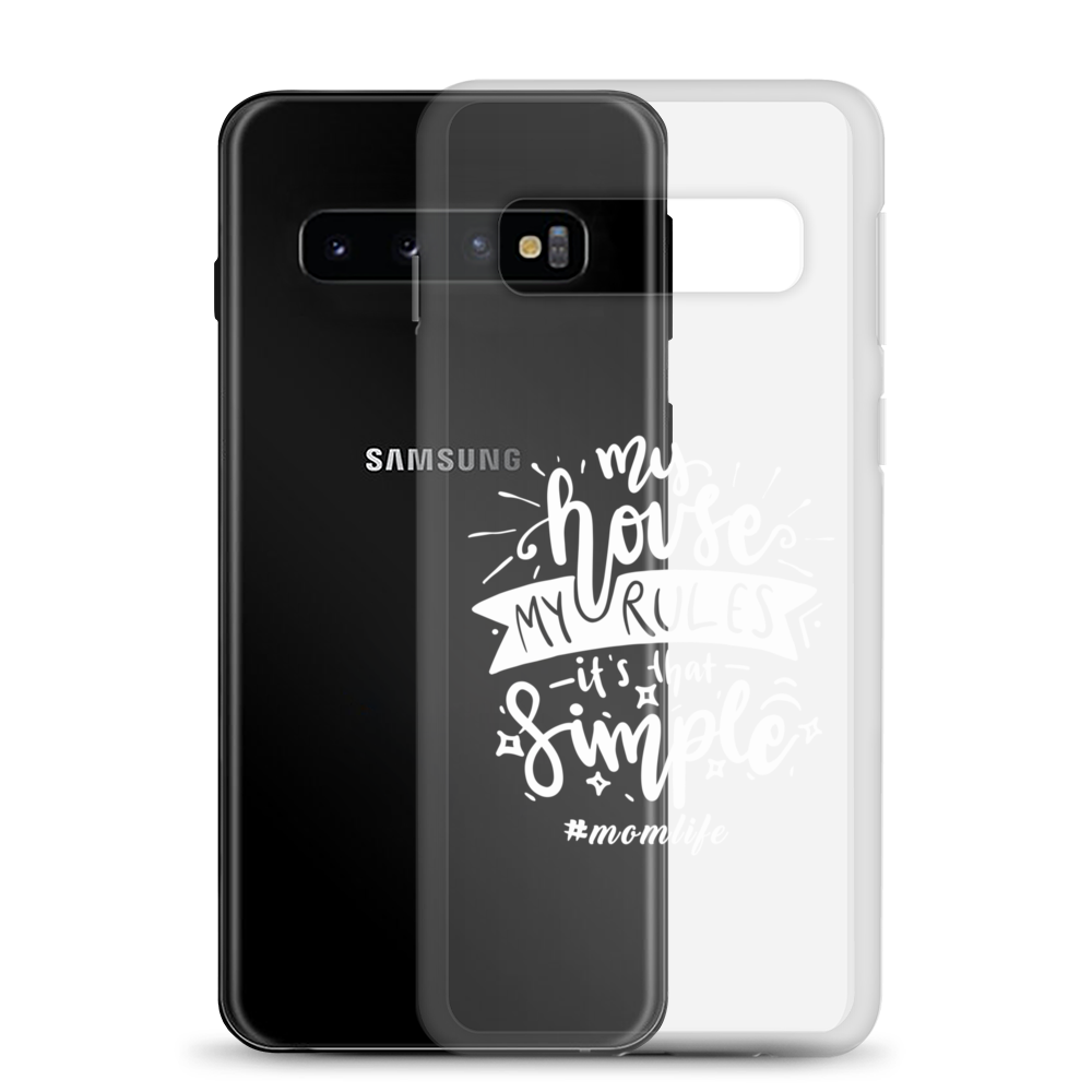 My House My Rules It's That Simple Clear Case for Samsung®