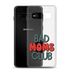 Bad Moms Club Clear Case for Samsung®