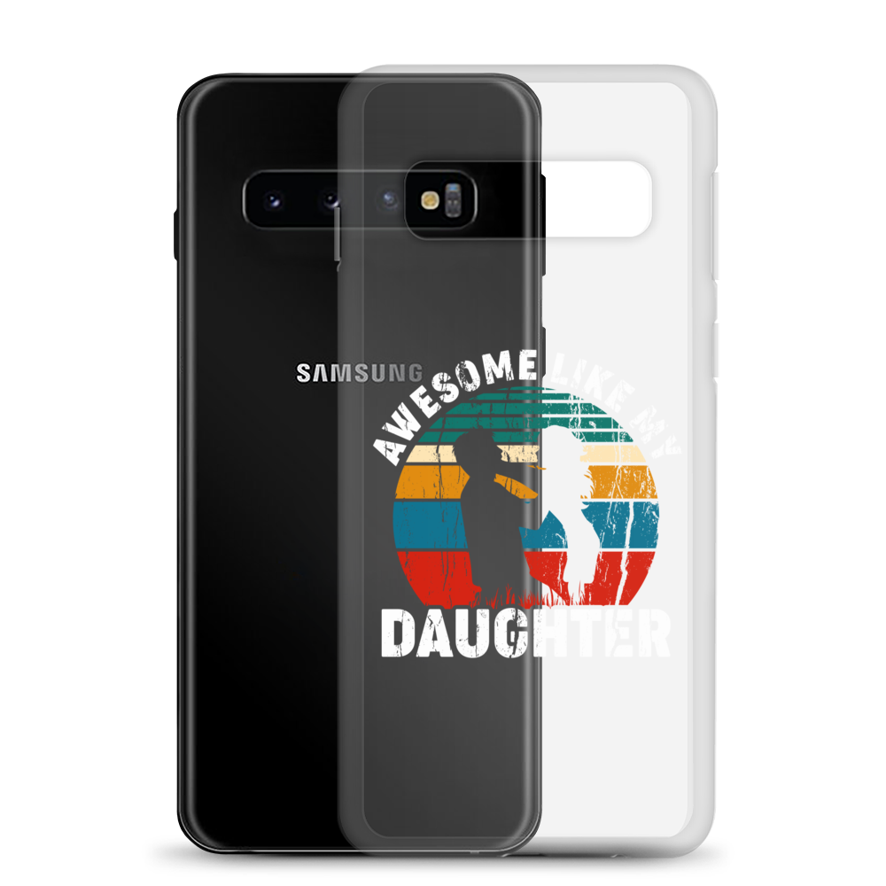 Awesome Like My Daughter Clear Case for Samsung®