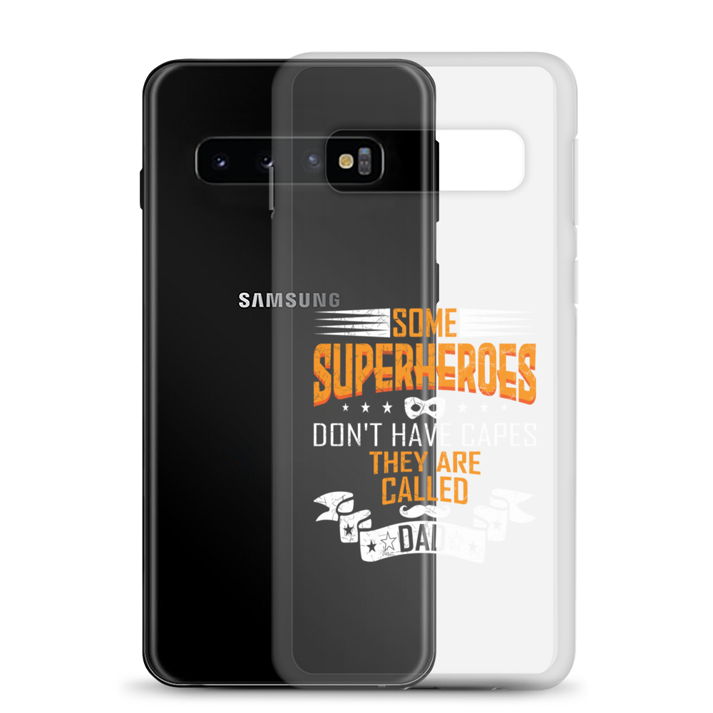 Some Superheroes Don't Capes They Are Called Dad Clear Case for Samsung®