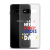 Who Needs Super Heroes When I Have Dad Clear Case for Samsung®