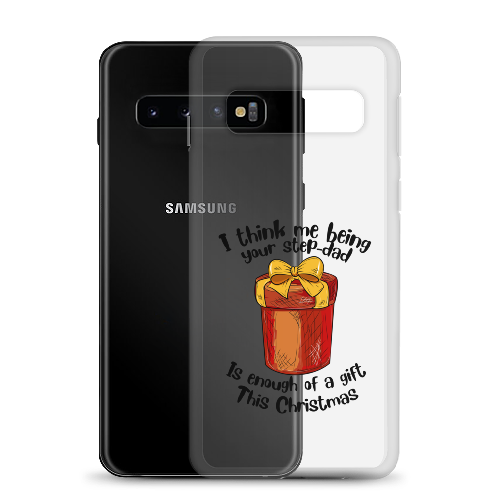 I Think Me Being Your Step Dad Is Enough Of A Gift This Christmas Clear Case for Samsung®