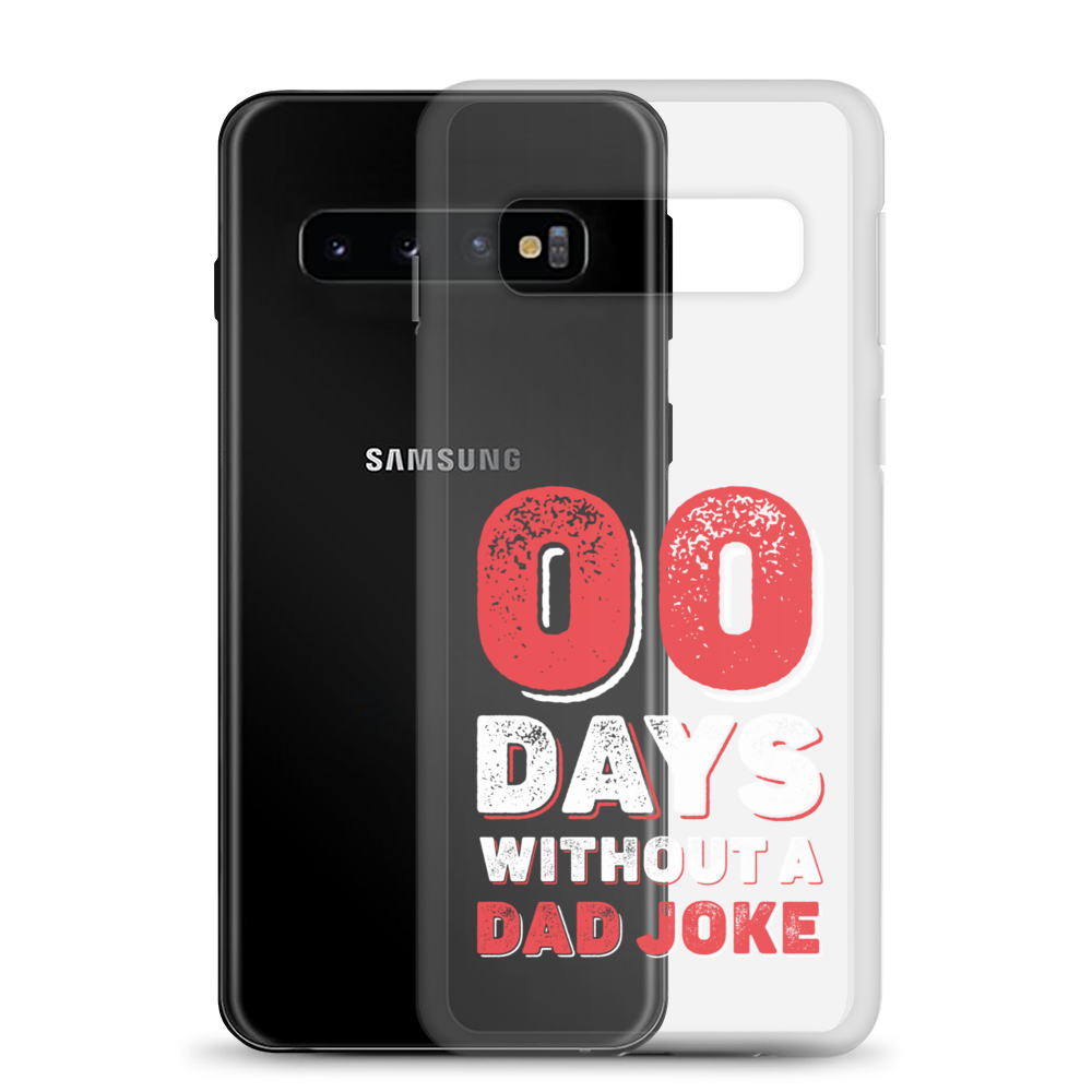 Zero Days Without A Dad Joke Clear Case for Samsung®