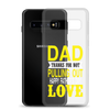 Dad Thanks For Not Pulling Out, Happy Father's Day, Love Clear Case for Samsung®