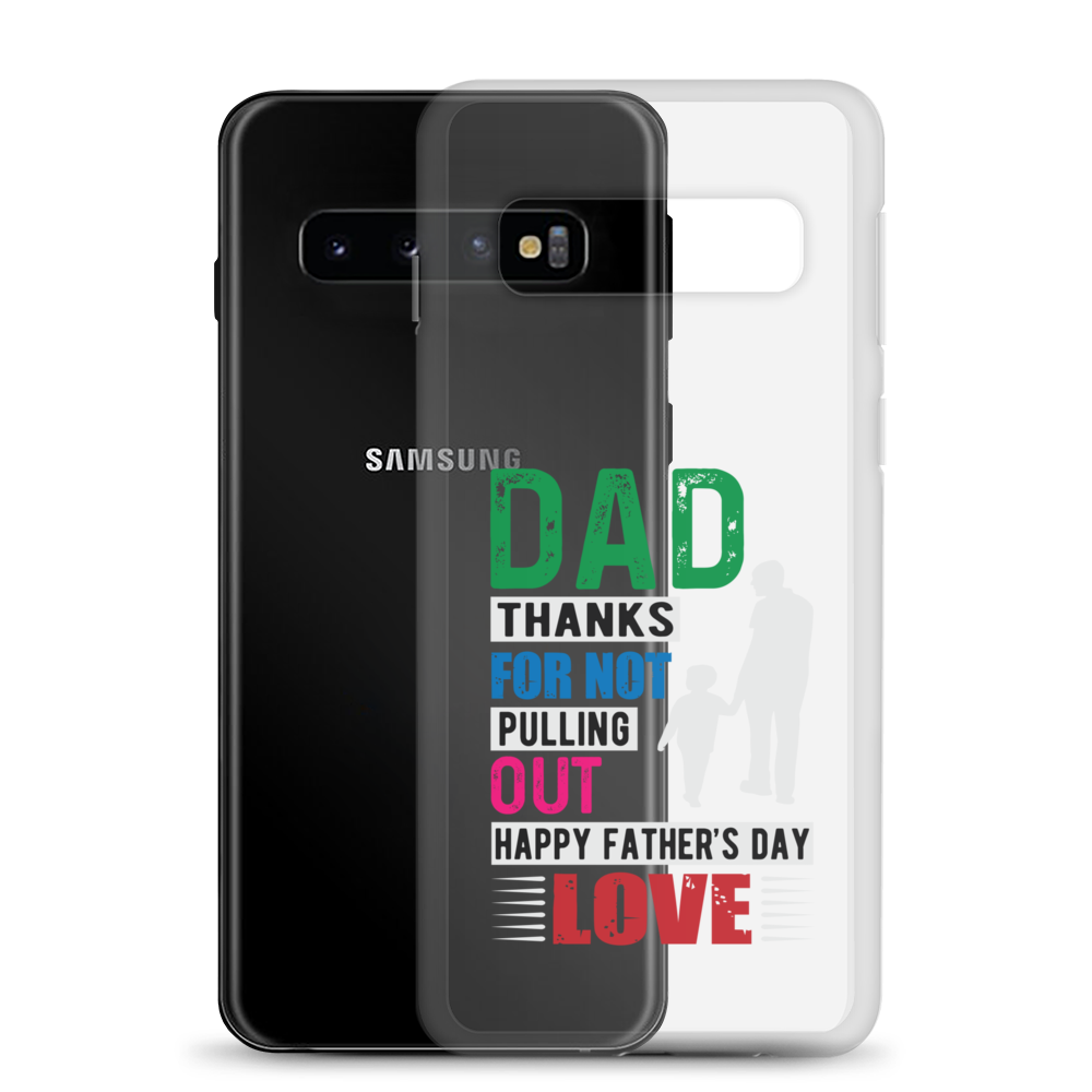 Dad Thanks For Not Pulling Out, Happy Father's Day, Love Clear Case for Samsung®