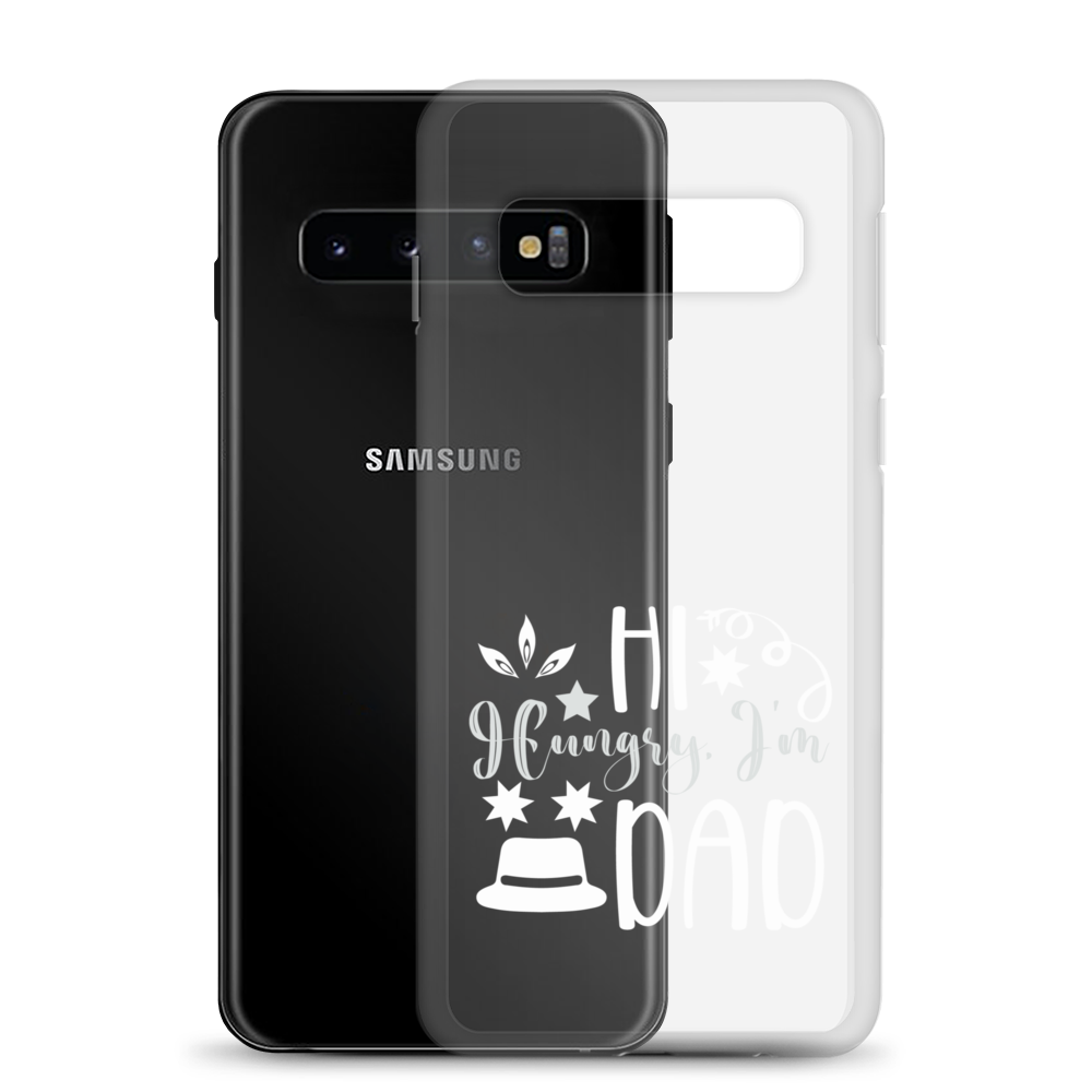 Hi, Hangry, I'm Dad. Clear Case for Samsung®