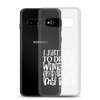 I Just Want To Drink Wine And Embarrass My Kids Clear Case for Samsung®