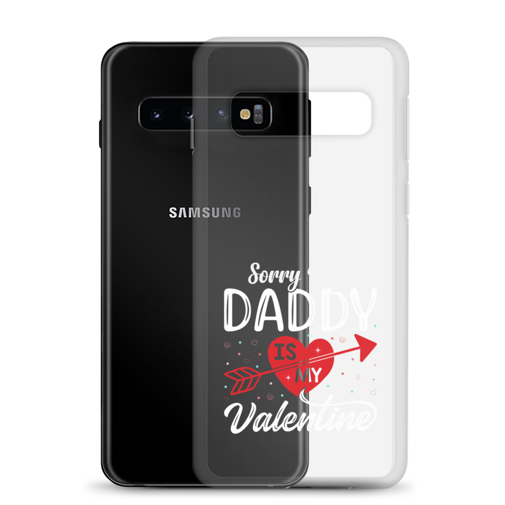 Sorry Boys Daddy Is My Valentine Clear Case for Samsung®