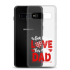 Got Big Love For My Dad Clear Case for Samsung®