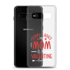 Sorry Ladies, Mom Is My Valentine Clear Case for Samsung®