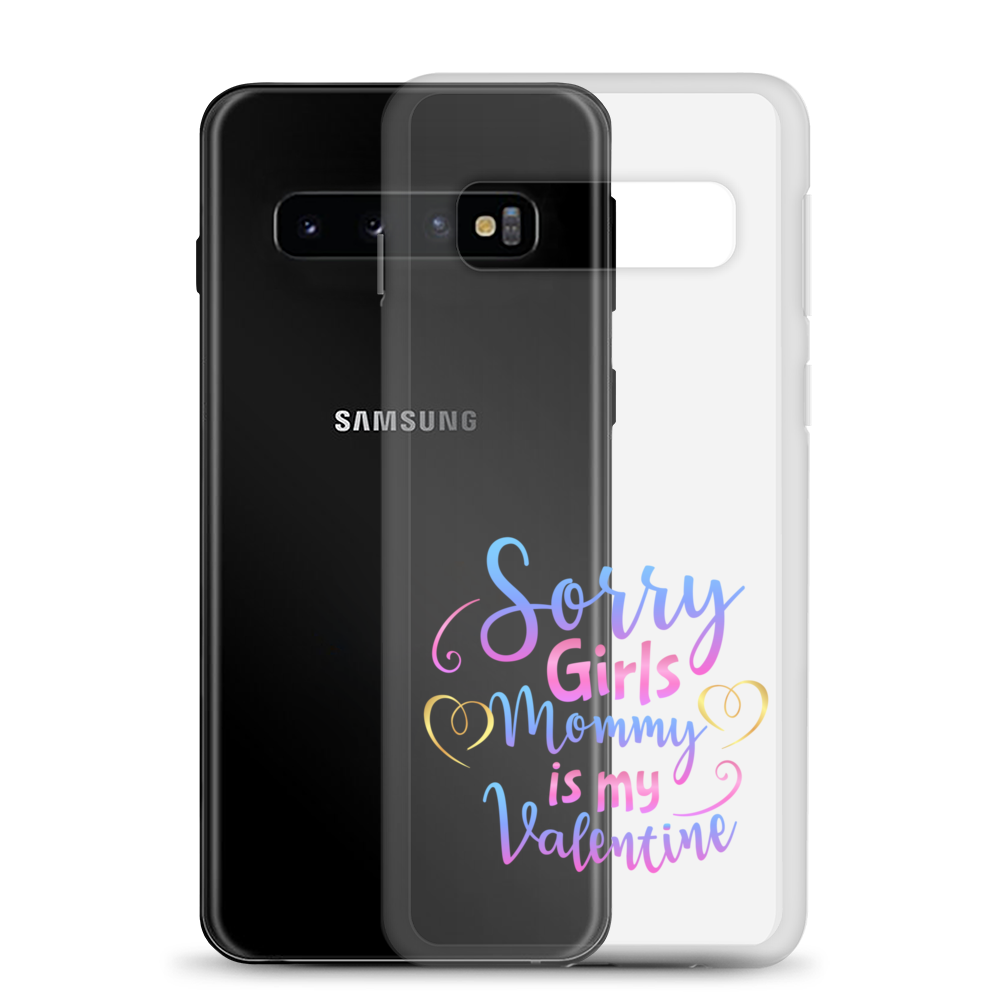 Sorry Girls Mommy Is My Valentine Clear Case for Samsung®