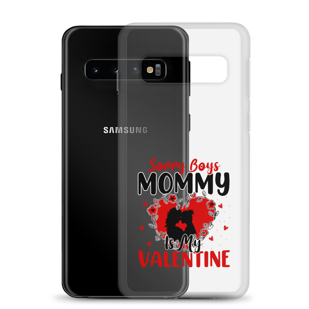 Sorry Boys Mommy Is My Valentine Clear Case for Samsung®