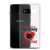 Sorry Boys Mommy Is My Valentine Clear Case for Samsung®