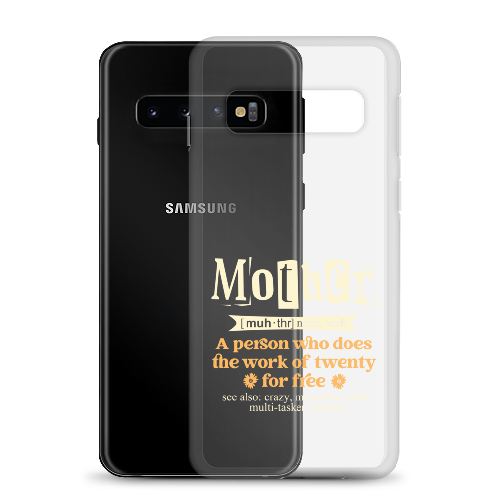 Mother: A Person Who Does The Work Of Twenty For Free Clear Case for Samsung®