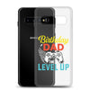 Birthday Dad Time To Level Up Clear Case for Samsung®