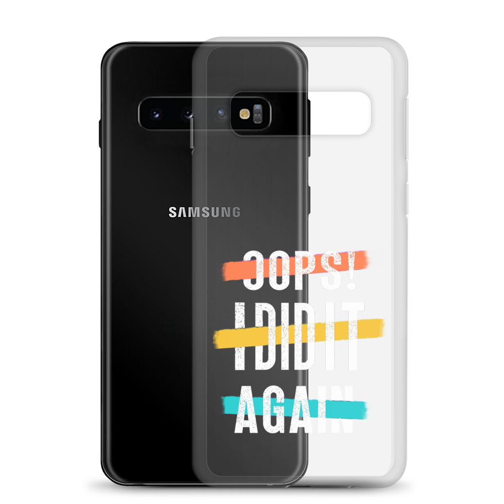 Oops! I Did It Again Clear Case for Samsung®