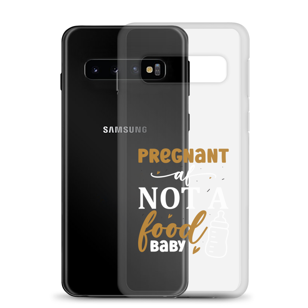 Pregnant AF Not A Food Baby Clear Case for Samsung®