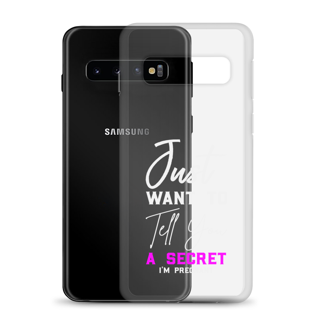 Just Want to Tell You A Secret I'm Pregnant Clear Case for Samsung®