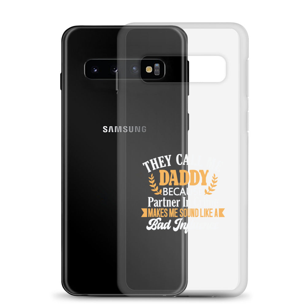 They Call Me Daddy Clear Case for Samsung®