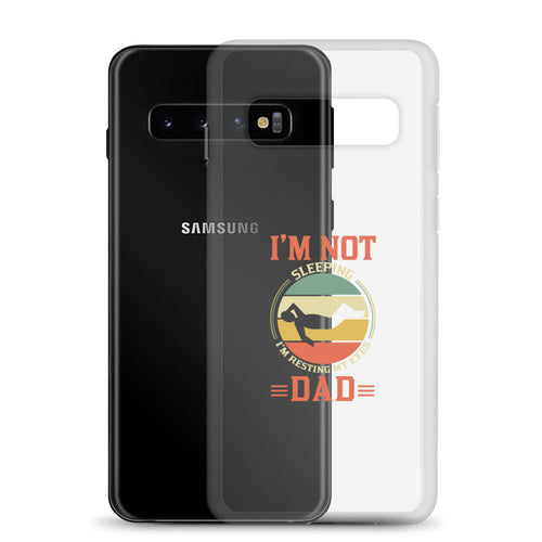 Im Not Sleeping Im Resting My Eyes Dad Clear Case for Samsung®