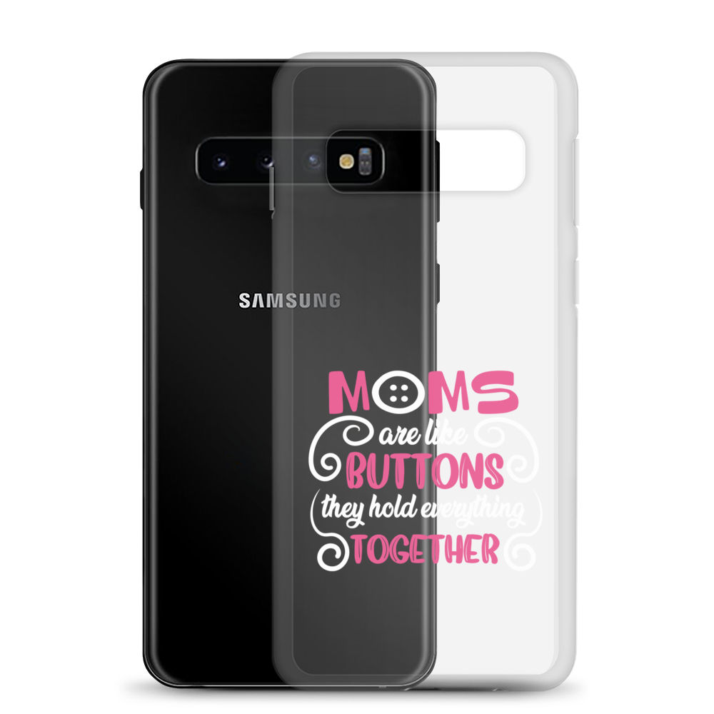 Moms Are Like Buttons They Hold Everything Together Clear Case for Samsung®