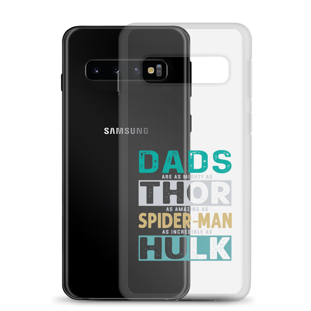 Dads Are As Mighty As Thor, As Amazing As Spider-Man, As Incredible As Hulk Clear Case for Samsung®