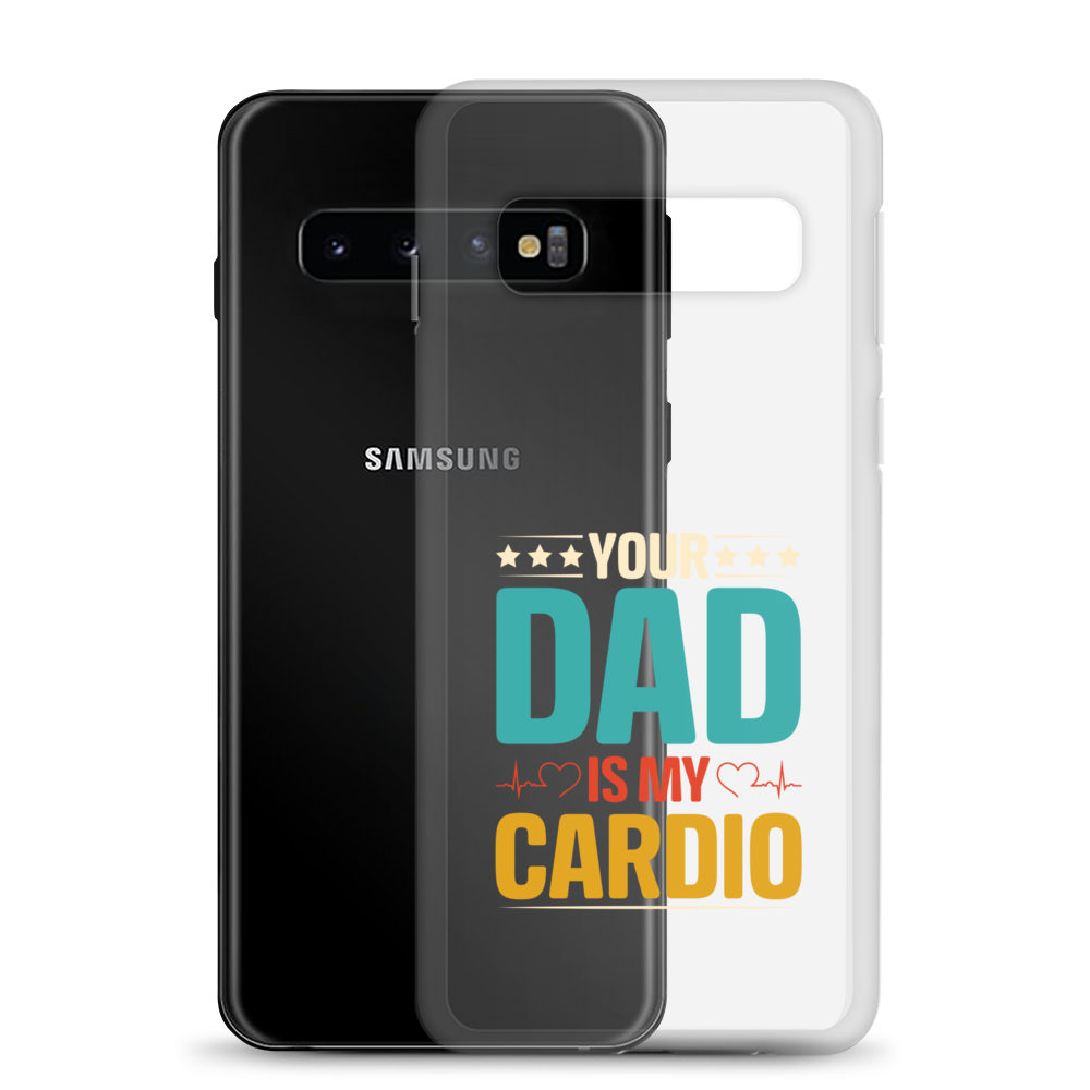 Your Dad Is My Cardio Clear Case for Samsung®