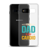 Your Dad Is My Cardio Clear Case for Samsung®