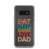 Eat Sleep Game Love Dad Clear Case for Samsung®