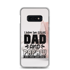 I Have Two Titles Dad And Papaw And I Rock Them Both Clear Case for Samsung®