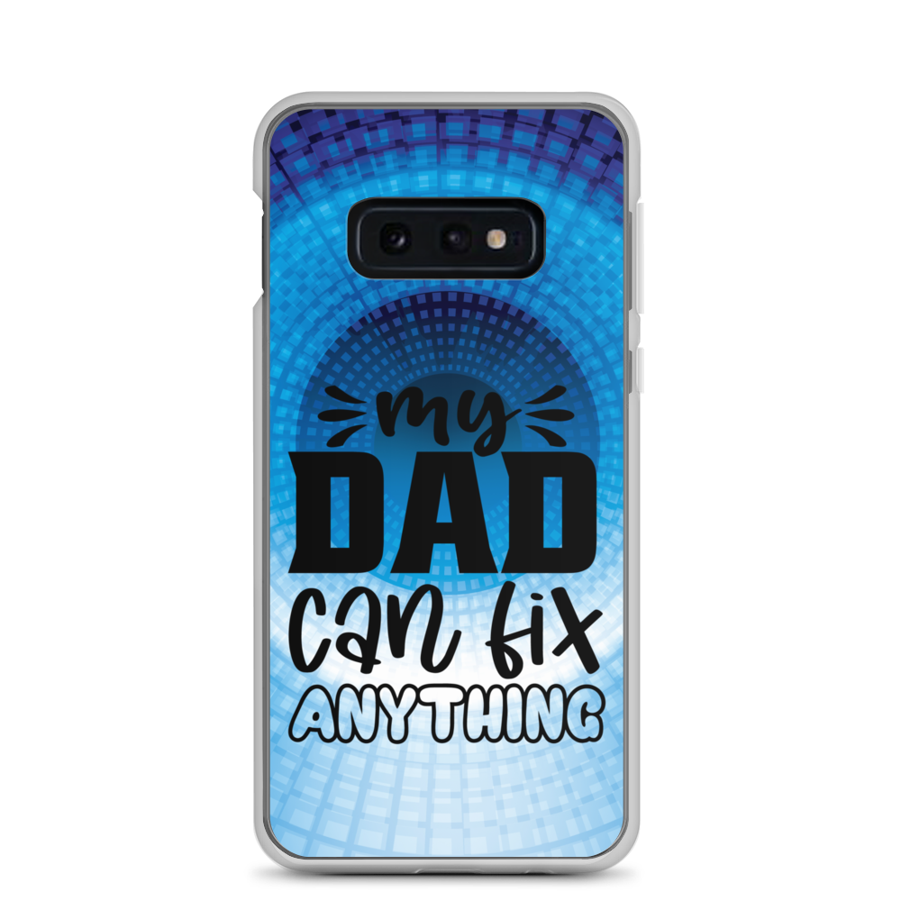 My Dad Can Fix Anything Clear Case for Samsung®