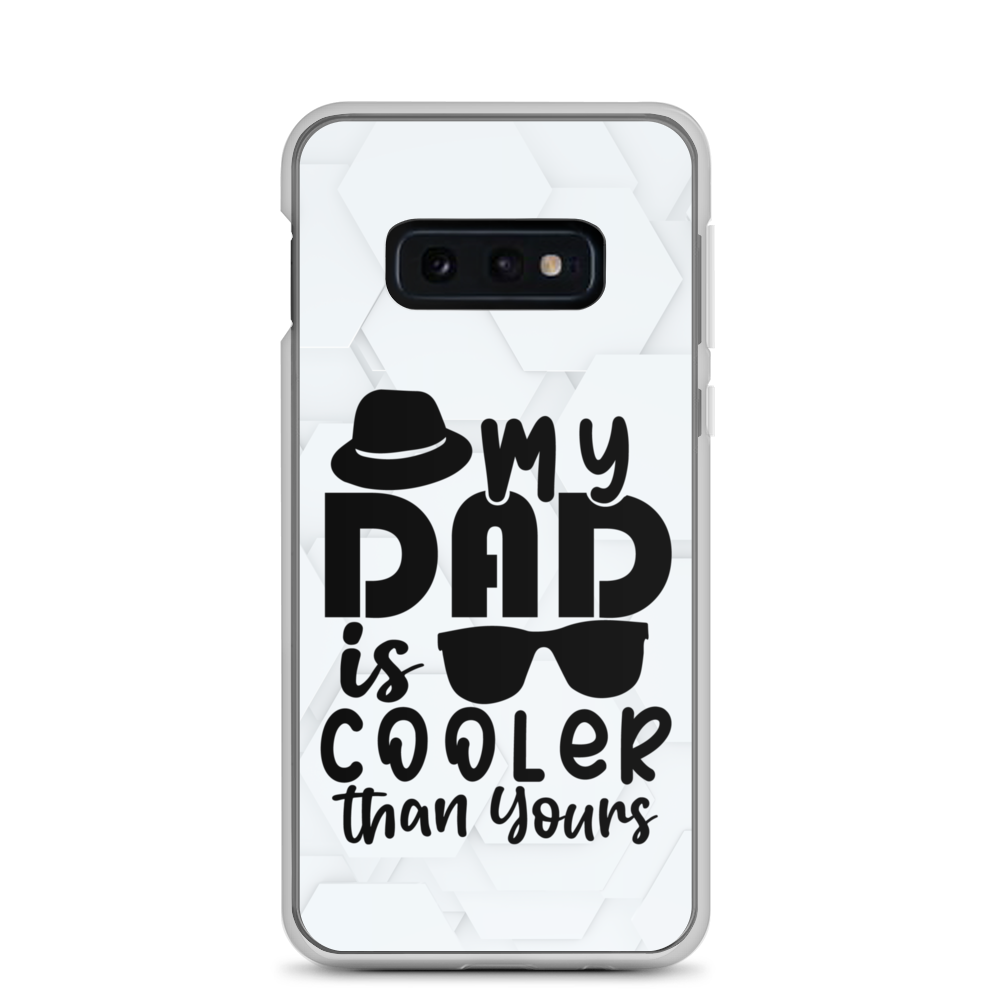 My Dad Is Cooler Than Yours Clear Case for Samsung®