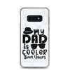 My Dad Is Cooler Than Yours Clear Case for Samsung®