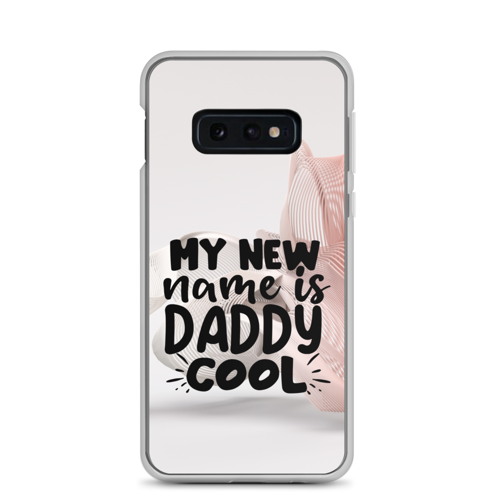 My New Name Is Daddy Cool Clear Case for Samsung®