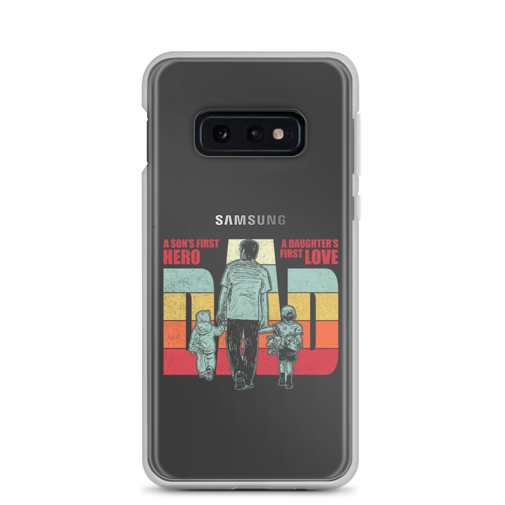 A son's First Hero A daughter's First Love Dad Clear Case for Samsung®