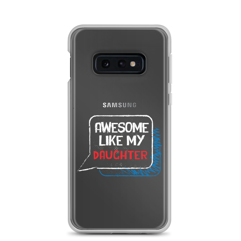 Awesome Like My Daughter Clear Case for Samsung®