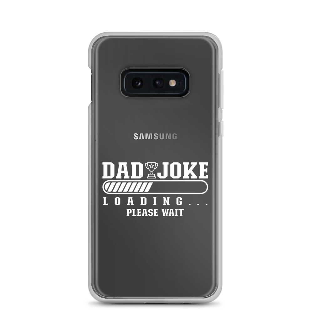 Dad Joke Loading... Please Wait Clear Case for Samsung®