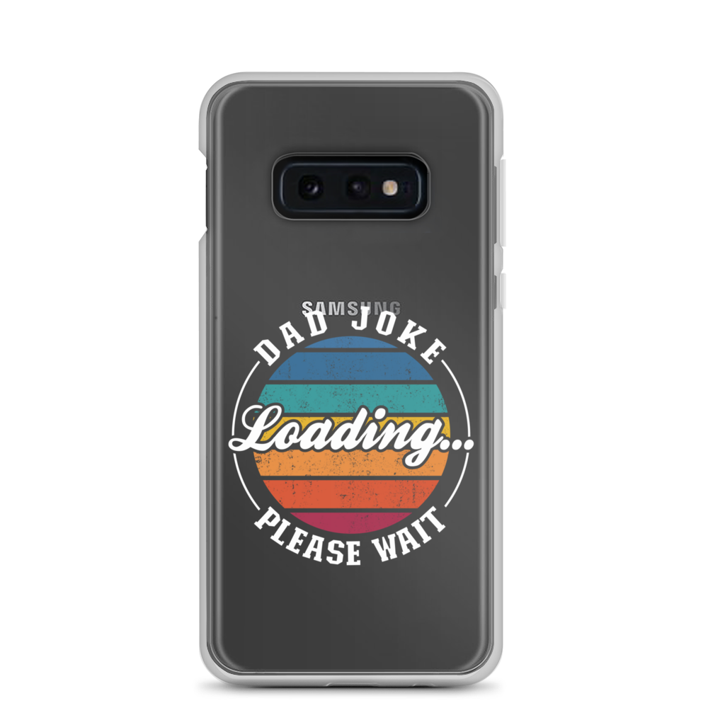 Dad Joke Loading... Please Wait Clear Case for Samsung®