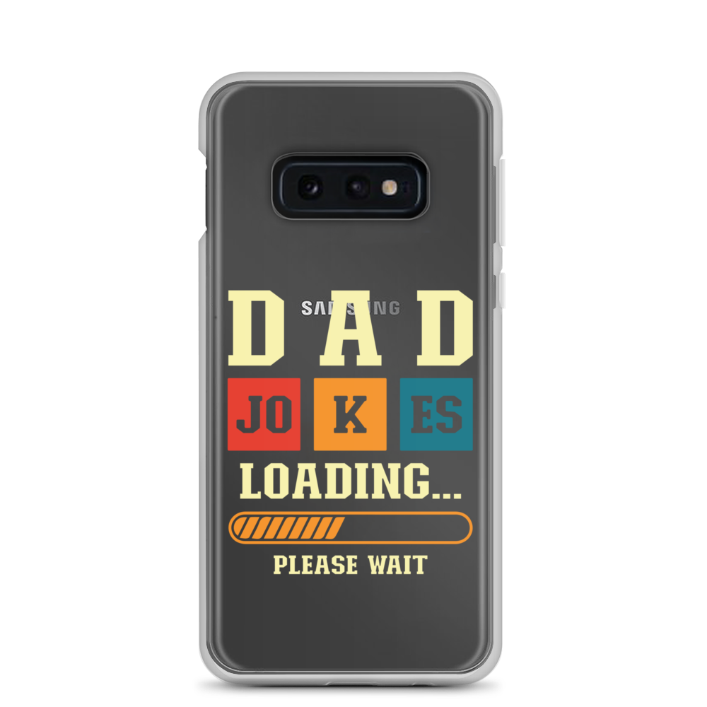 Dad Jokes Loading,,, Please Wait Clear Case for Samsung®