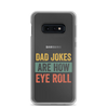 Dad Jokes Are How Eye Roll Clear Case for Samsung®