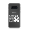 If I Can't Fix It No One Can! Clear Case for Samsung®