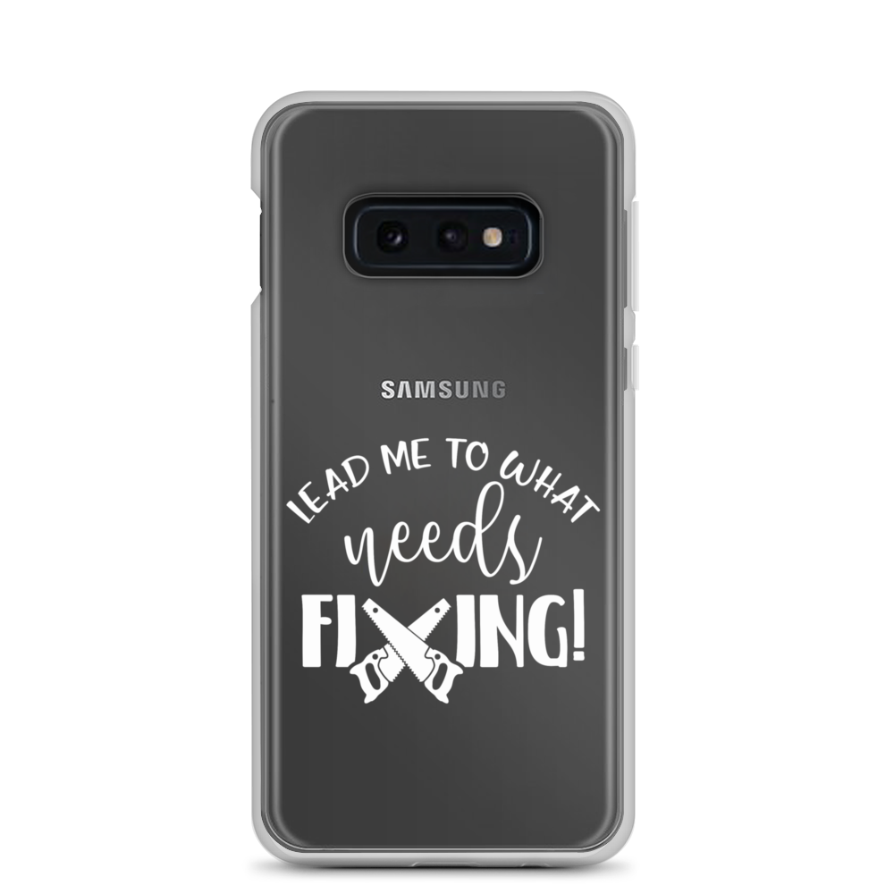 Lead Me To What Needs Fixing! Clear Case for Samsung®