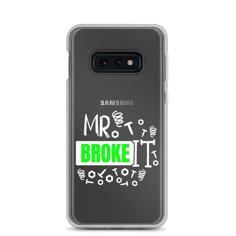 Mr Broke It Clear Case for Samsung®