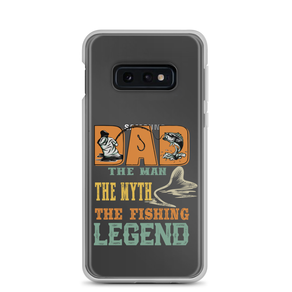 Dad The Man The Myth The Fishing Legend Clear Case for Samsung®