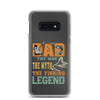 Dad The Man The Myth The Fishing Legend Clear Case for Samsung®