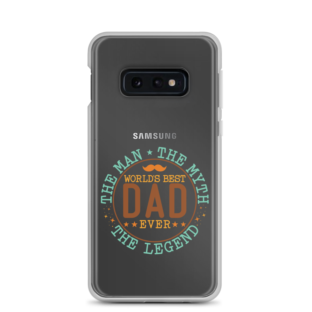 World's Best Dad Ever The Man The Myth The Legend Clear Case for Samsung®