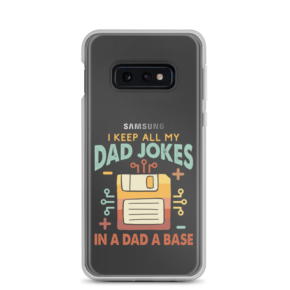 I Keep All My Dad Jokes In A Dad A Base Clear Case for Samsung®