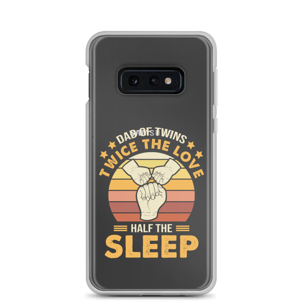 Dad Of Twins Twice The Love Half The Sleep Clear Case for Samsung®